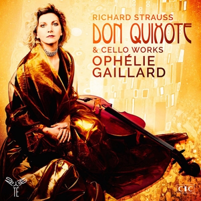 OPHELIE GAILLARD Strauss: Don Quixote & Cello Works OPHELIE GAILLARD Strauss: Don Quixote & Cello Works